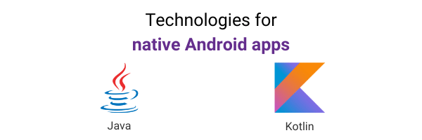 technologies for native mobile apps android